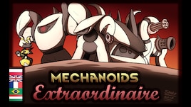 Mechanoids Extraordinaire