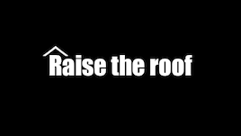 Raise The Roof 1.4