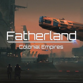 Fatherland: Colonial Empires