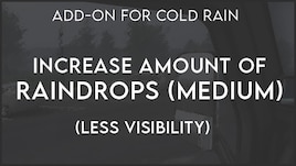 Add-on for Cold Rain - Increase amount of raindrops MEDIUM